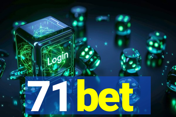 71 bet